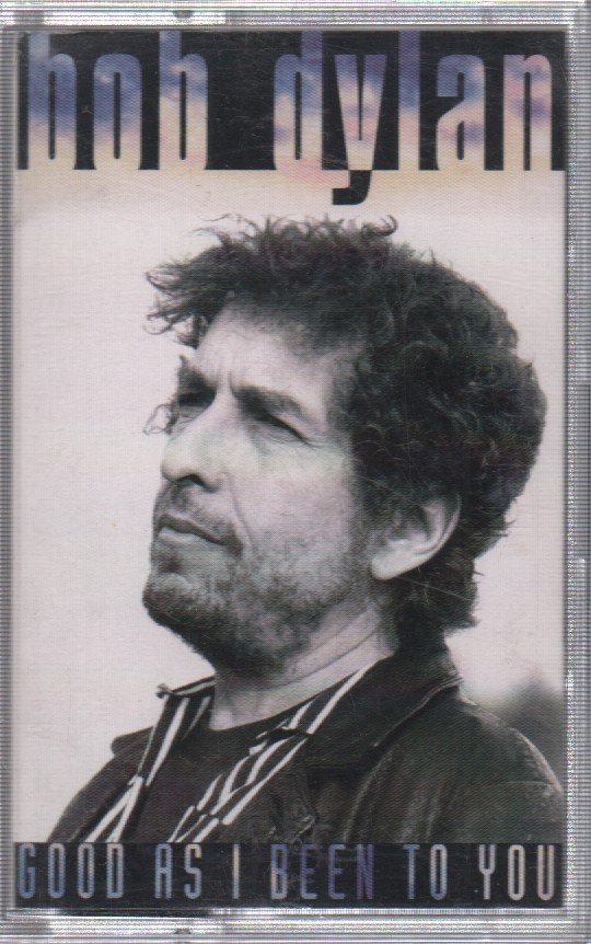 BOB DYLAN - Good As I Been To You - Tape