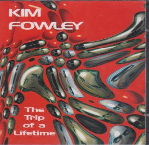 trip of a lifetime - Kim Fowley